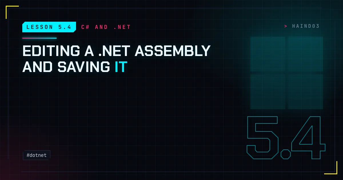 Lesson 5.4: Editing a .NET assembly and saving it | HaiND's Blog
