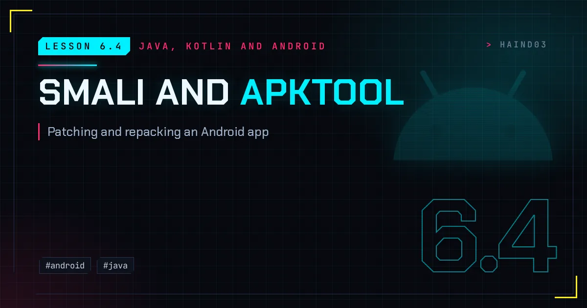 Lesson 6.4: Smali and apktool, patching and repacking an Android app